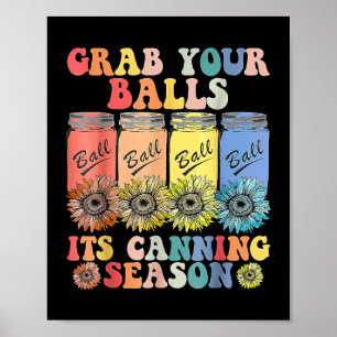 Grab Your Balls Its Canning Season Canning Hippie2 Poster
