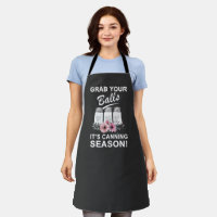 Grab Your Balls It's Canning Season Funny Gag Joke