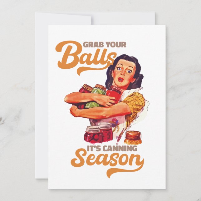 Grab Your Balls, Its Canning Season, grab you jars Invitation (Front)