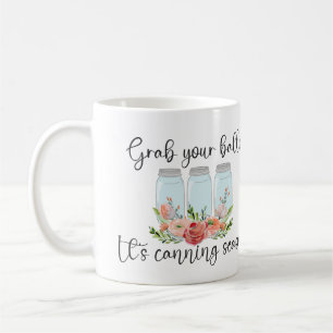 Grab Your Balls Jar Cooking Canning Season Coffee Mug