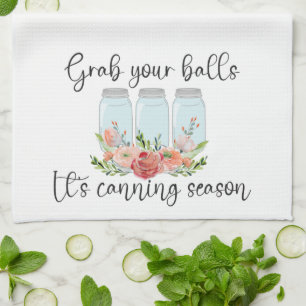 Grab Your Balls Jar Cooking Canning Season Tea Towel