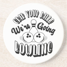 Grab your balls We're going bowling