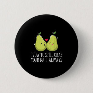 Grab Your Butt Always Wedding Adult Humour Bride A 6 Cm Round Badge