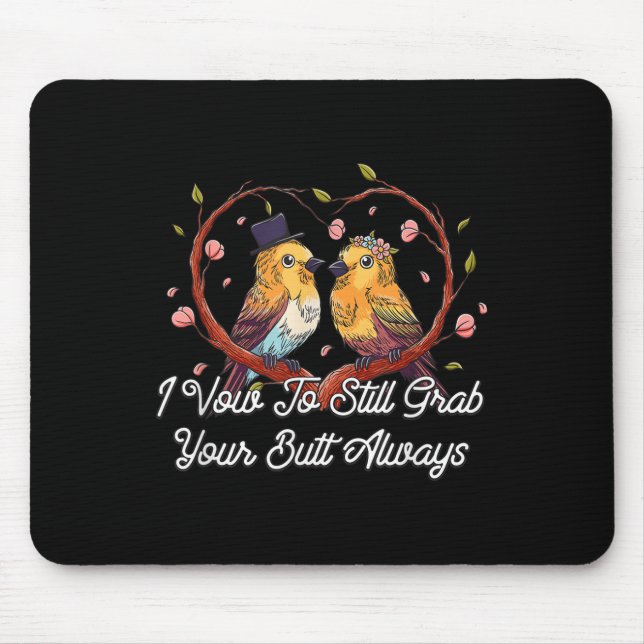Grab Your Butt Always Wedding Adult Humour Bride A Mouse Pad (Front)