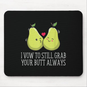 Grab Your Butt Always Wedding Adult Humour Bride A Mouse Pad