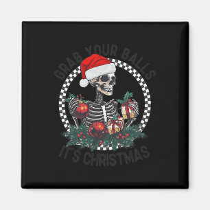 Grab Your It's Christmas Skeleton Santa Adult Magnet