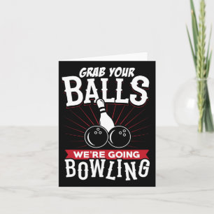 Grab Your We're Going Bowling - Bowling Shirt Card