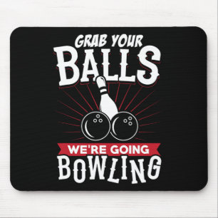 Grab Your We're Going Bowling - Bowling Shirt  Mouse Pad