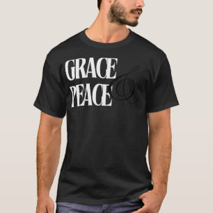 Grace and Peace white TShirt