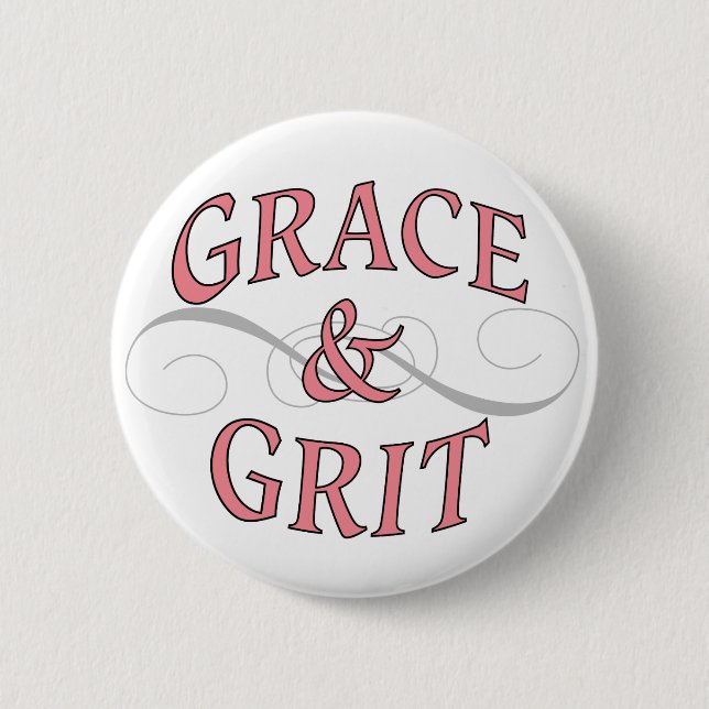 Grace & Grit for for the tough lady 6 Cm Round Badge (Front)