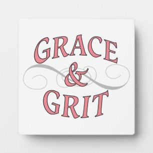 Grace & Grit for for the tough lady Plaque
