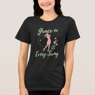 Grace in Every Swing Women’s Golf Tri-Blend Shirt