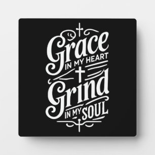 Grace in My Heart, Grind in My Soul - Hustle Plaque
