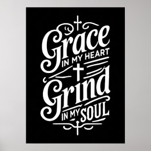 Grace in My Heart, Grind in My Soul - Hustle Poster