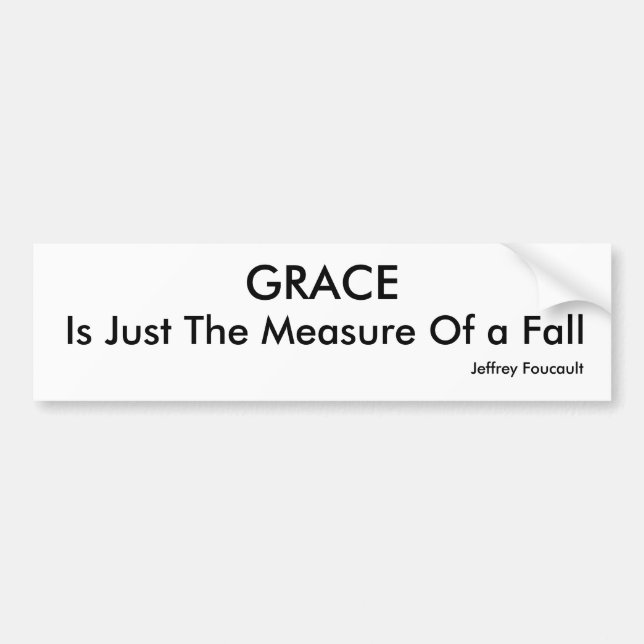 GRACE, Is Just The Measure Of a Fall, Jeffrey F... Bumper Sticker (Front)