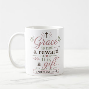 Grace Is Not A Reward It Is A Gift Christian Quote Coffee Mug