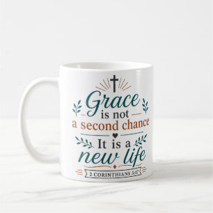 Grace Is Not A Second Chance It Is A New Life Coffee Mug