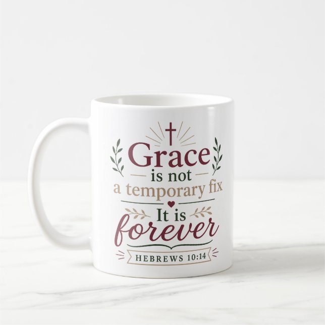 Grace Is Not A Temporary Fix It Is Forever Quote Coffee Mug (Left)