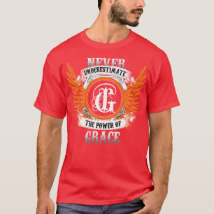 Grace Name Shirt Never Underestimate The Power Of