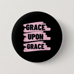 Grace On Grace Christian Faith Bible Verse 6 Cm Round Badge