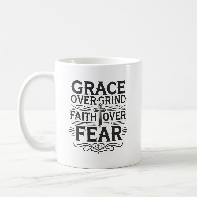Grace Over Grind, Faith Over Fear – Inspirational Coffee Mug (Left)