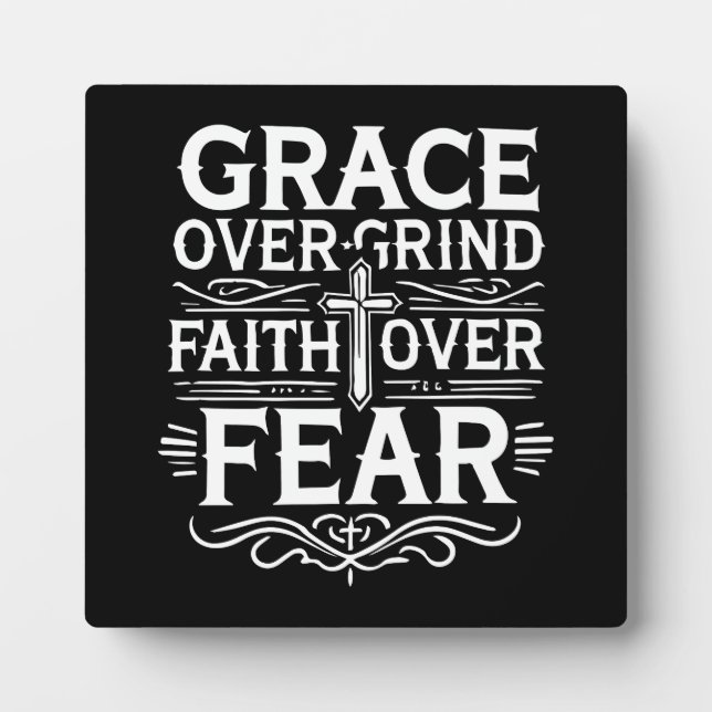 Grace Over Grind, Faith Over Fear – Inspirational Plaque (Front)