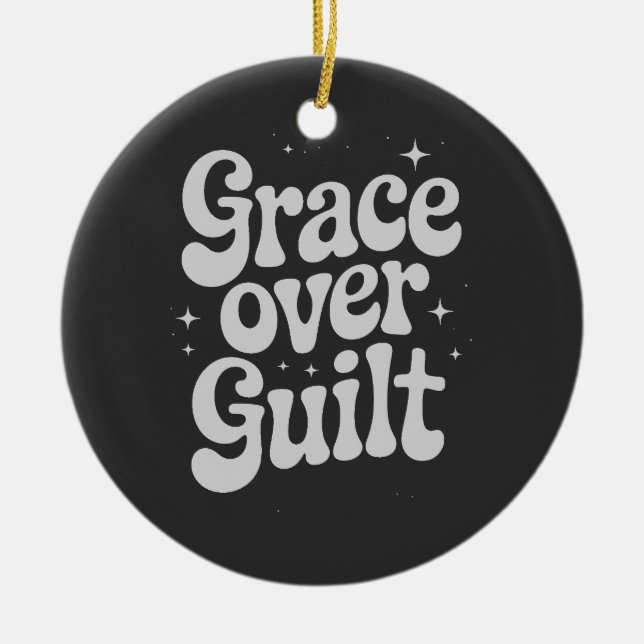 Grace Over Guilt  Ceramic Ornament (Front)
