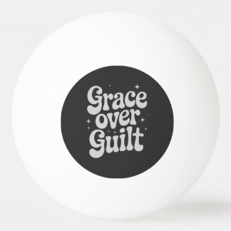 Grace Over Guilt Ping Pong Ball