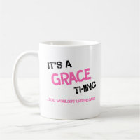 Grace thing you wouldn't understand name
