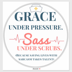 Grace Under Pressure. Sass Under Scrubs. Funny