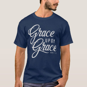 Grace Upon Grace Christian Faith Bible Verse Quote T-Shirt
