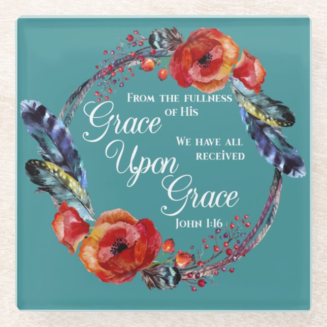 Grace Upon Grace  John 1:16 Scripture Glass Coaster (Front)