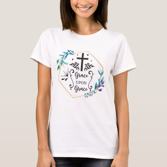 Grace Upon Grace T-Shirt (Front)