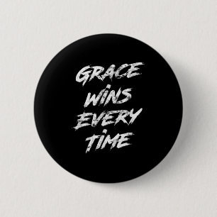 Grace Wins Every Time Christian Faith Motivational 6 Cm Round Badge