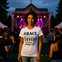 Grace Wins Every Time Ephesians 2:8 Tee