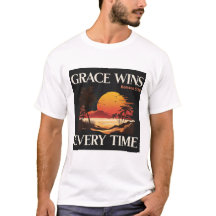 Grace Wins Every time - ROMANS 5:20