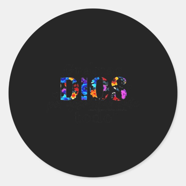 Gracias Dios R Absolutamente Todo  Classic Round Sticker (Front)