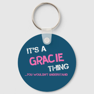 Gracie thing you wouldn't understand name key ring