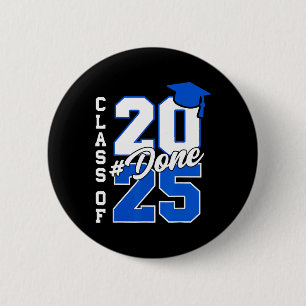 Grad Seniors 2025 Done Cl Of 2025 Graduation Her H 6 Cm Round Badge