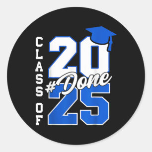 Grad Seniors 2025 Done Cl Of 2025 Graduation Her H Classic Round Sticker