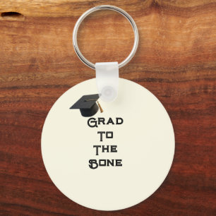 Grad to the Bone Editable Graduation Greeting Card Key Ring