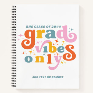 Grad Vibes Only Graduation Party Class Of 2024 Notebook