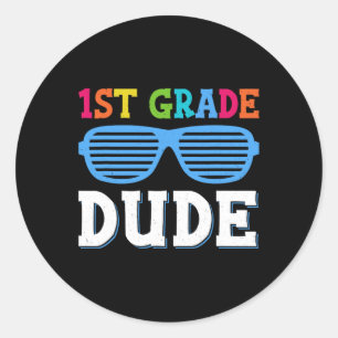 Grade Dude 1st Grade Teachers Students Back To Sch Classic Round Sticker