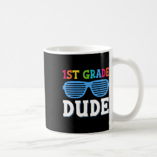 Grade Dude 1st Grade Teachers Students Back To Sch Coffee Mug