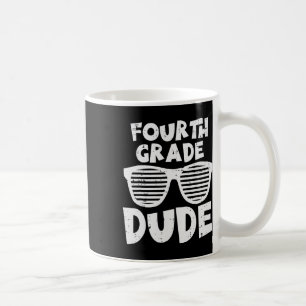 Grade Dude 4th Grade Teachers Students Back To Sch Coffee Mug