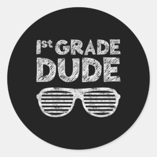 Grade Dudefirst Grade Back To School  Classic Round Sticker