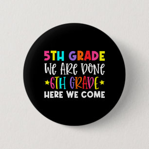 Grade Graduation 6th Grade Here We Come 6 Cm Round Badge