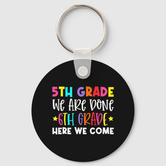 Grade Graduation 6th Grade Here We Come  Key Ring (Front)