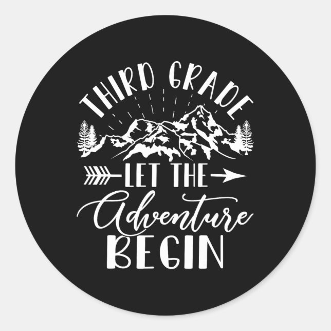Grade Let The Adventure Begin First Day 3rd Grade  Classic Round Sticker (Front)