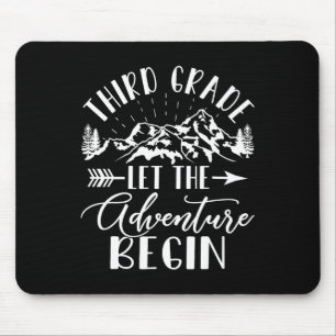 Grade Let The Adventure Begin First Day 3rd Grade Mouse Pad